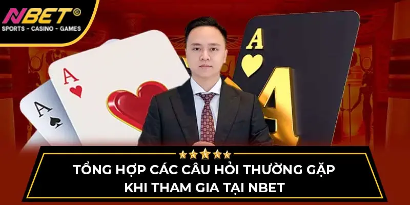 NBET Khai Xuân Phát Lộc Nhận Ngàn Ưu Đãi | Link T06/2026 13 Tổng hợp các câu hỏi thường gặp khi tham gia tại NBET